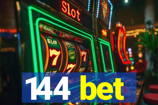144 bet